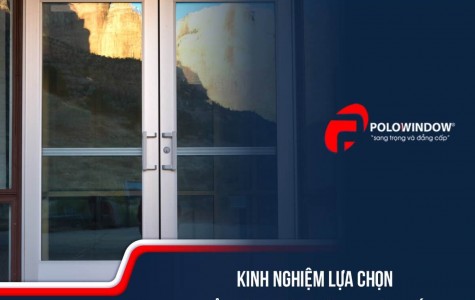 KINH NGHIỆM LỰA CHỌN CỬA KÍNH NHÔM MÀ BẠN NÊN BIẾT