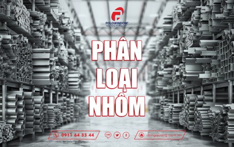 Các loại cửa nhôm kính và cách phân loại nhôm