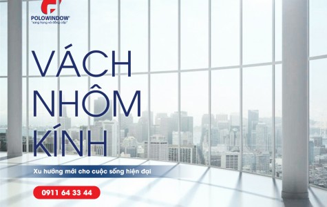 Vách nhôm kính - xu hướng mới cho một cuộc sống hiện đại