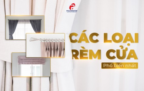 Tổng hợp các loại rèm cửa phổ biến nhất hiện nay 