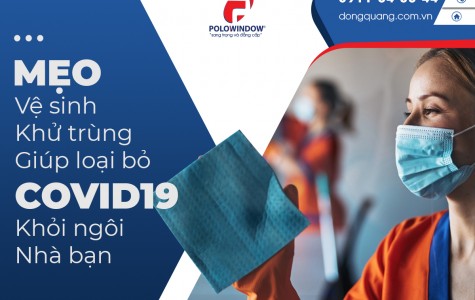 Mẹo vệ sinh khử trùng, giúp loại bỏ Covid19 khỏi ngôi nhà bạn