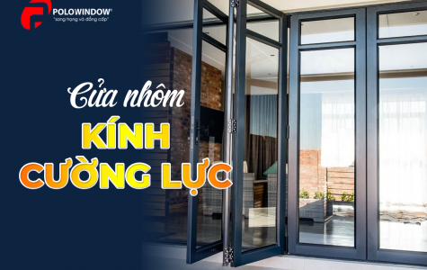 KÍNH CƯỜNG LỰC VÀ ĐẶC TÍNH CỦA NÓ