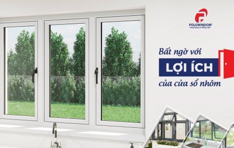 BẤT NGỜ VỚI LỢI ÍCH CỦA CỬA SỔ NHÔM