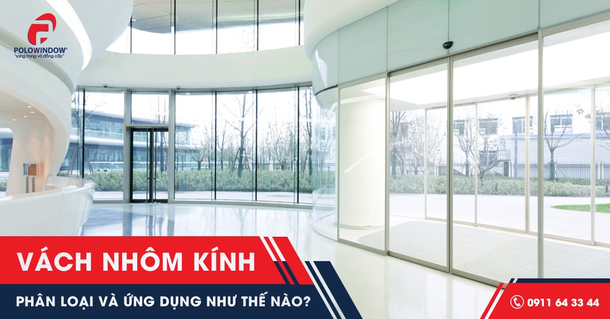 Vách nhôm kính Polowindow - bí quyết cho mọi công trình thêm xinh