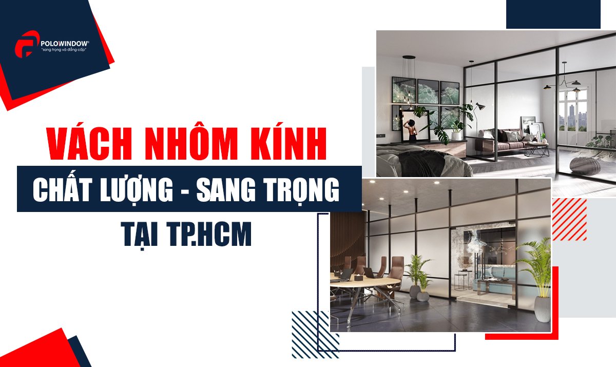 Vách nhôm kính chất lượng, sang trọng tại TP.HCM