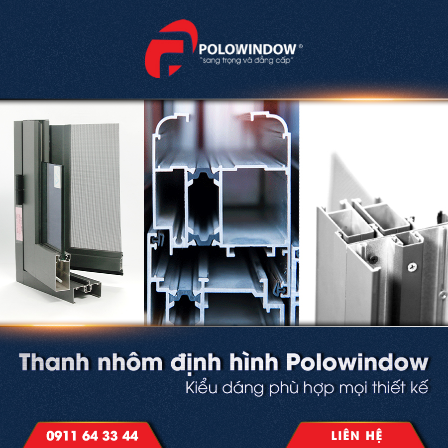 Nhôm thanh định hình Polowindow kiểu dáng phù hợp mọi thiết kế