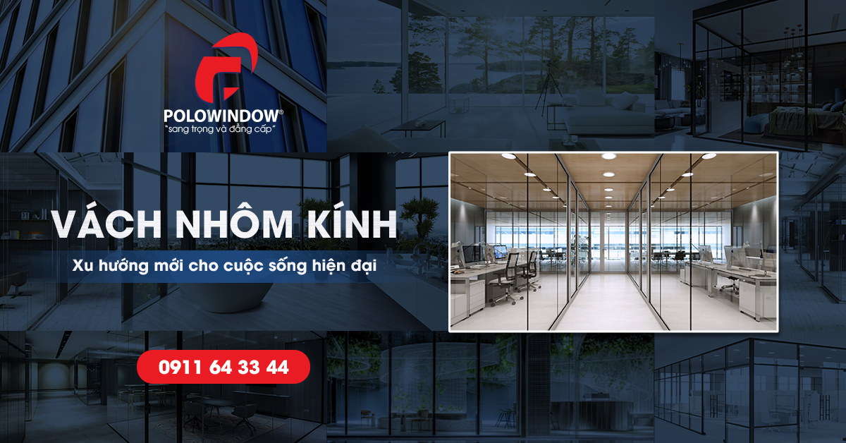 Vách nhôm kính - xu hướng mới cho một cuộc sống hiện đại